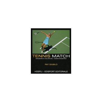 Tennis Match. Emozioni E Colori Del Tennis Moderno