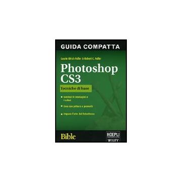 Photoshop Cs3 Bible. Tecniche Base Di Fotoritocco