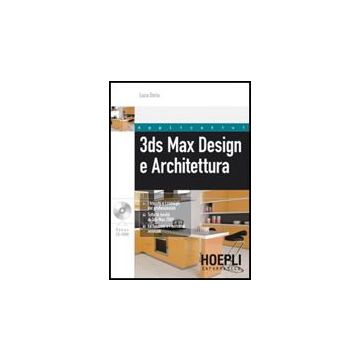 3ds Max Design E Architettura. Con Cd-rom