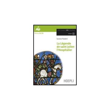 La Legende De Saint Julien L'hospitalier. Con Cd Audio 