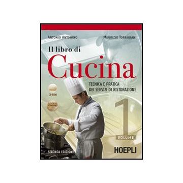 Il Libro Di Cucina. Tecnica E Pratica Dei Servizi Di Ristorazione. Per Gli Ist. Professionali Alberghieri. Con Cd-rom 