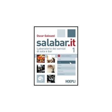 Salabar.it. Laboratorio Dei Servizi Di Sala E Bar. Con Espansione Online. Per Gli Ist. Professionali Alberghieri