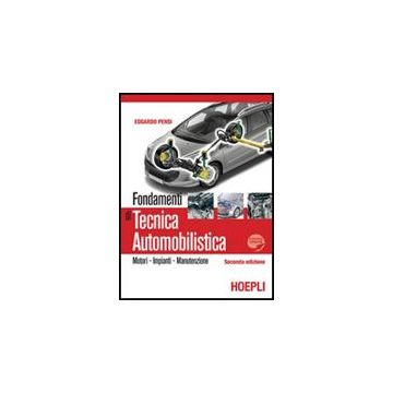 Fondamenti Di Tecnica Automobilistica. Motori, Impianti, Manutenzione. Con Espansione Online. Per Gli Ist. Professionali Per L'industria E L'artigianato
