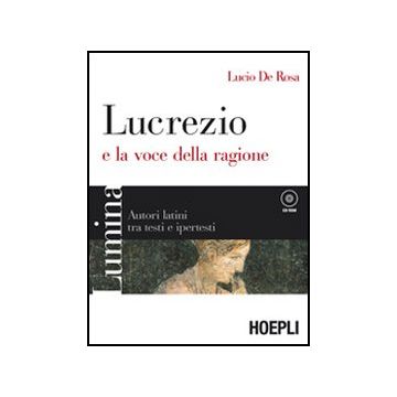 Lumina. Lucrezio E La Voce Della Ragione. Con Espansione Online. Per I Licei E Gli Ist. Magistrali. Con Cd-rom