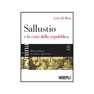 Lumina. Sallustio E La Crisi Della Repubblica. Autori Latini Tra Testi E  Ipertesti. Per I Licei E Gli Ist. Magistrali