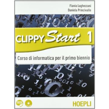 Clippy Start. Informatica. Vol. 1-2. Con Espansione Online. Per Le Scuole  Superiori. Con Cd-rom