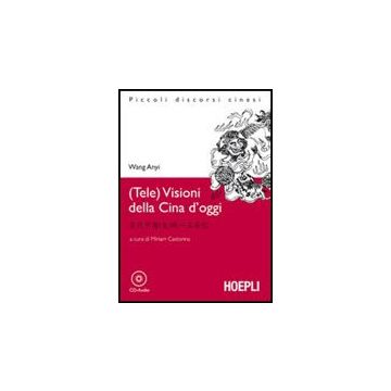 (tele)visioni Della Cina D'oggi. Con Cd Audio