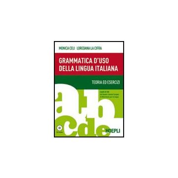 Grammatica D'uso Della Lingua Italiana. Teoria Ed Esercizi. Livelli A1-b2. Con Espansione Online
