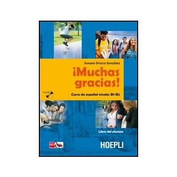 ¡muchas Gracias!. Curso De Espanol. Niveles B1-b2. Con Espansione Online. Con Cd Audio. Per Le Scuole Superiori