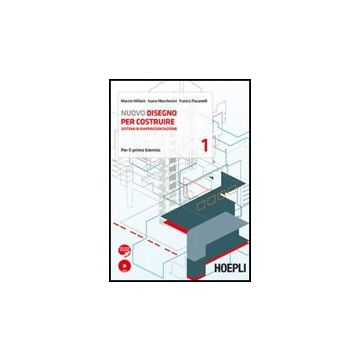 Nuovo Disegno Per Costruire. Sistemi Di Rappresentazione. Con Espansione Online. Per Gli Ist. Tecnici Per Geometri. Con Dvd-rom