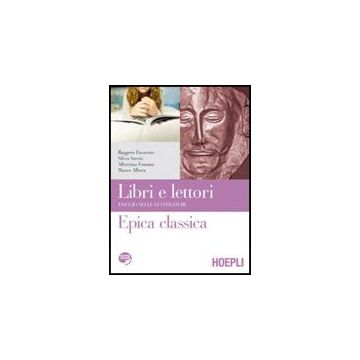 Libri E Lettori. Viaggio Nelle Letterature. Epica Classica. Con Espans. Online Viaggio Nelle Letterature