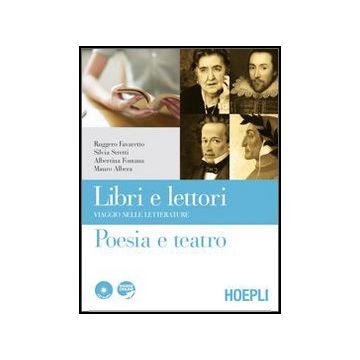 Libri E Lettori. Viaggio Nelle Letterature. Poesia E Teatro. Con Espansione Online. Con Cd Audio. Per Le Scuole Superiori