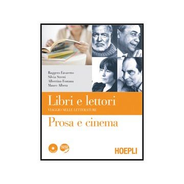 Libri E Lettori. Viaggio Nelle Letterature. Prosa E Cinema. Con Espansione Online. Con Cd Audio. Per Le Scuole Superiori