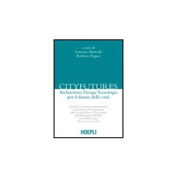 Cityfutures. Verso La Citta' Del Futuro