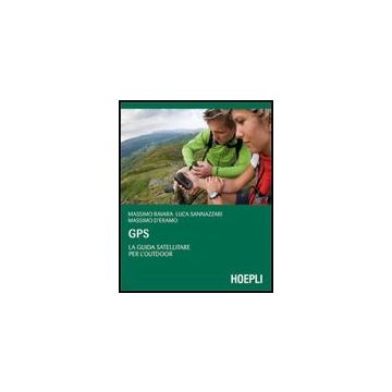 Gps. La Guida Satellitare Per L'outdoor