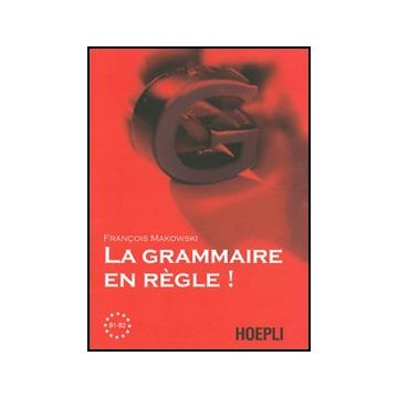 La Grammaire En Regle! Livelli B1-b2 