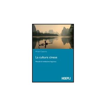 La Cultura Cinese. Manuale Di Mediazione Linguistica 