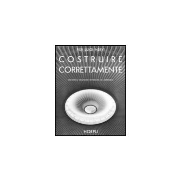 Costruire Correttamente. Caratteristiche E Possibilita' Delle Strutture Cementizie Armate