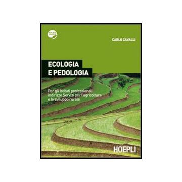 Ecologia E Pedologia. Con Espansione Online. Per Gli Ist. Professionali Per  L'agricoltura