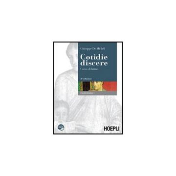 Cotidie Discere. Corso Di Latino. Eserciziario. Con Espansione Online. Per I Licei E Gli Ist. Magistrali. Con Cd-rom