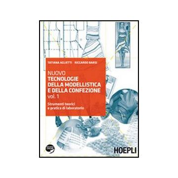 Nuovo Tecnologie Della Modellistica E Della Confezione. Con Espansione Online. Per Gli Ist. Professionali Per L'industria E L'artigianato