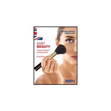 Easy Beauty. Technical English For Beauticians. Guide Book