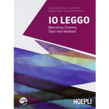 Io Leggo. Narrativa­poesia­epica. Con Espansione Online. Per Le Scuole Superiori Superiori