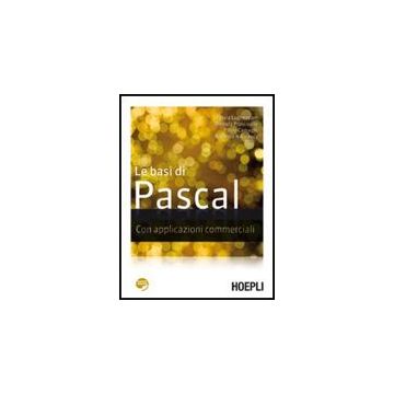 Le Basi Di Pascal. Con Applicazioni Commerciali 