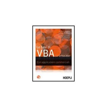 Le Basi Di Vba Per Office 2007. Con Applicazioni Commerciali 