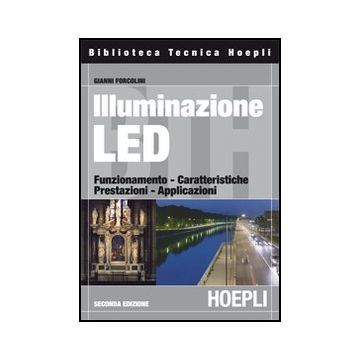 Illuminazione Con I Led. Funzionamento, Caratteristiche, Prestazioni, Applicazioni