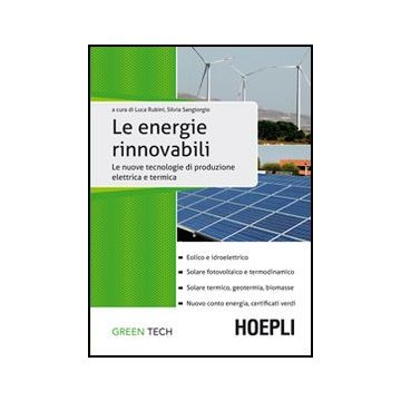 Le Fonti Energetiche Rinnovabili. Le Nuove Tecnologie Di Produzione Elettrica E  Termica 