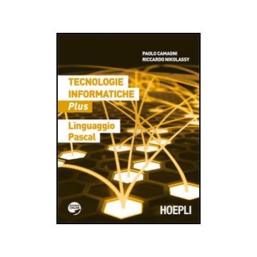 Tecnologie Informatiche Plus. Linguaggio Pascal. Con Espansione Online. Per Le  Scuole Superiori