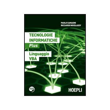 Tecnologie Informatiche Plus. Linguaggio Vba. Con Espansione Online. Per Le Scuole Superiori