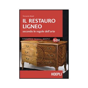 Il Restauro Ligneo Secondo Le Regole Dell'arte 