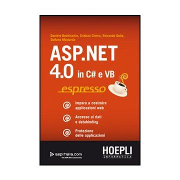 Asp.net 4.0 In C# E Vb Espresso. Impara A Costruire Applicazioni Web. Accesso Ai Dati E Databinding. Protezione Delle Applicazioni