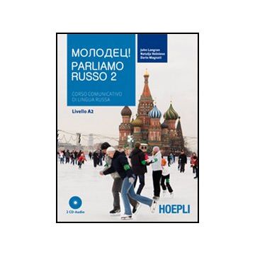 Parliamo Russo. Corso Comunicativo Di Lingua Russa Livello A2. Con 2 Cd Audio