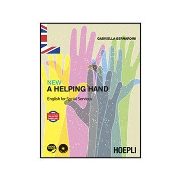 New A Helping Hand. English For Social Services. Per Le Scuole Superiori