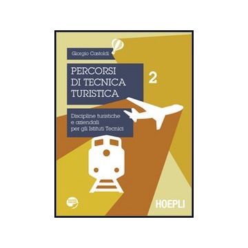 Percorsi Di Tecnica Turistica. Discipline Turistiche E Aziendali Per Gli Istitut Tecnici