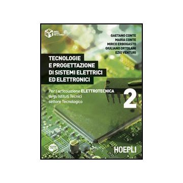 Tecnologie E Progettazione Di Sistemi Elettrici Ed Elettronici. Per L'articolazione Elettrotecnica Degli Istituti Tecnici Settore Tecnologico