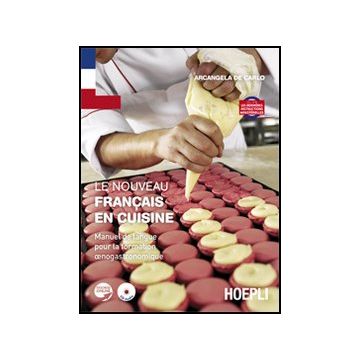 Le Nouveau Francais En Cuisine. Manuel De Langue Pour La Formation  Enogastronomique. Con Espansione Online. Per Gli Ist. Professionali Alberghieri