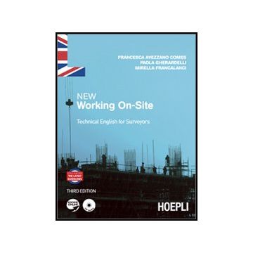 New Working On-site. Technical English For Surveyors. Per Le Scuole Superiori. Con Cd Audio