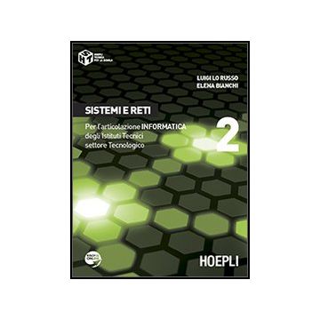 Sistemi E Reti. Per L'articolazione Informatica. Per Gli Ist. Tecnici Settore Tecnologico