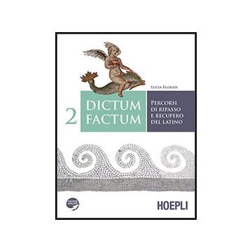 Dictum Factum. Percorsi Di Ripasso E Recupero Del Latino. Con Espansione Online. Per I Licei E Gli Ist. Magistrali