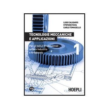 Tecnologie Meccaniche E Applicazioni. Per L'ist. Professionali Settore Industria E Artigianato