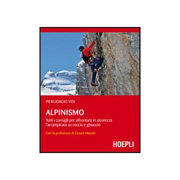 Alpinismo. Tutti I Consigli Per Affrontare In Sicurezza L'arrampicata Su Roccia  Ghiaccio