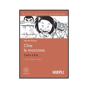 Chie La Mocciosa. Con Cd Audio