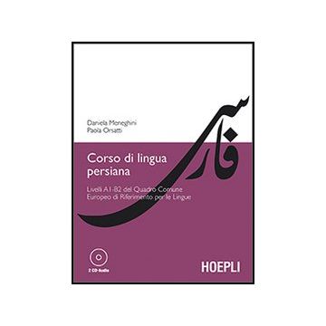 Corso Di Lingua Persiana. Livelli A1-b2 Del Quadro Comune Europeo Di Riferimento Per Le Lingue. Con 2 Cd Audio