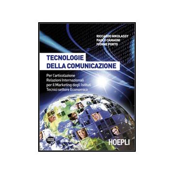 Tecnologie Della Comunicazione. Con Espansione Online. Per Gli Ist. Tecnici Commerciali. Con Cd-rom