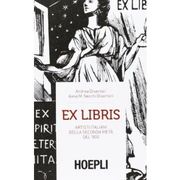 Ex Libris. Artisti Italiani Della Seconda Meta' Del '900