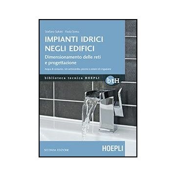 Impianti Idrici Negli Edifici. Dimensionamento Delle Reti E Progettazione Di Consumo, Reti Antincendio, Piscine E Sistemi Di Irrigazione